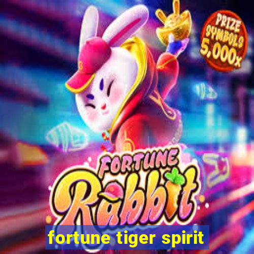 fortune tiger spirit